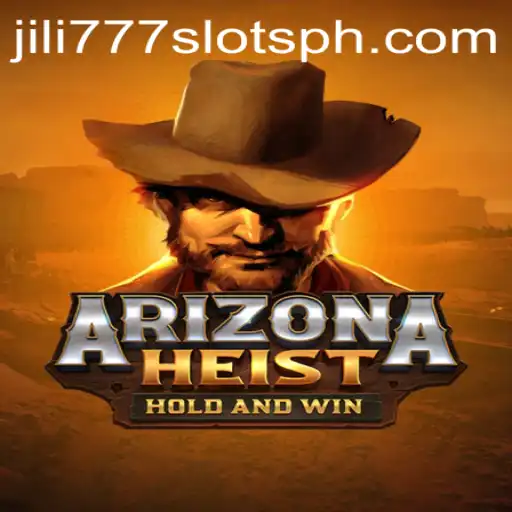 Exploring the Thrills of ArizonaHeist and Jili777 Slots