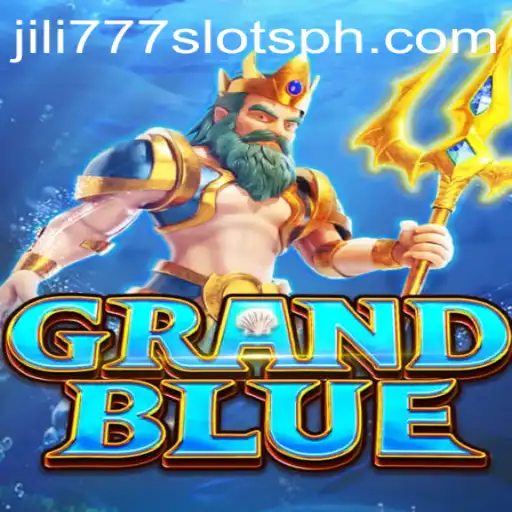 Exploring the World of GRANDBLUE and jili777 Slots