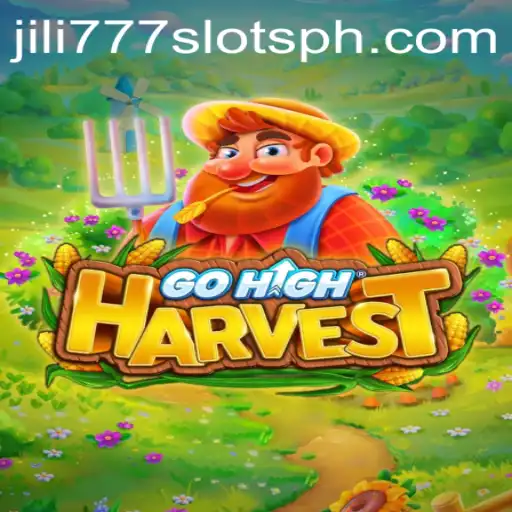 Exploring GoHighHarvest Through the Lens of Jili777 Slots