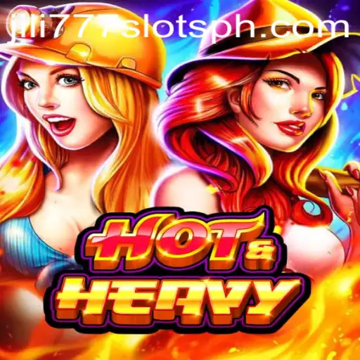 HotHeavy and Jili777 Slots: Dive into the Exciting World of Gaming