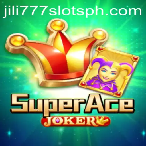 Exploring the Thrills of SuperAceJoker and jili777 Slots